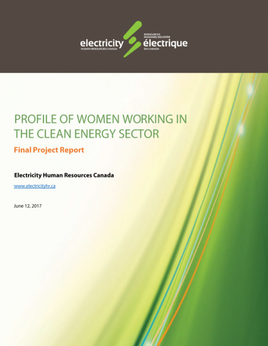 Profile of women working in the clean energy sector, final project report cover. From Electricity Human Resources of Canada, June 12, 2017